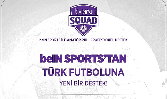 beIN Sports'tan Türk Futboluna Bir Destek Daha